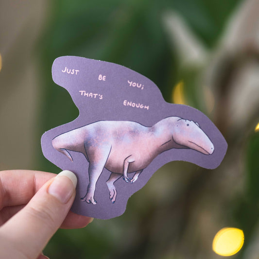 Acrocanthosaurus Just Be You Sticker